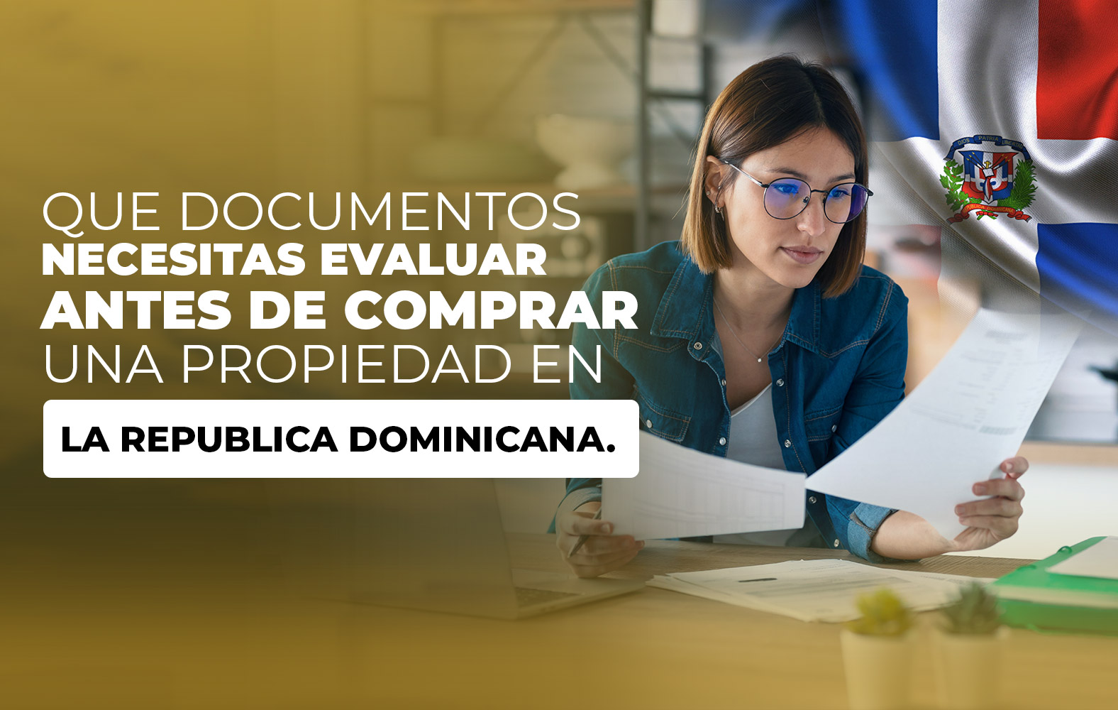 Que documentos necesitas evaluar antes de comprar una propiedad en La República Dominicana