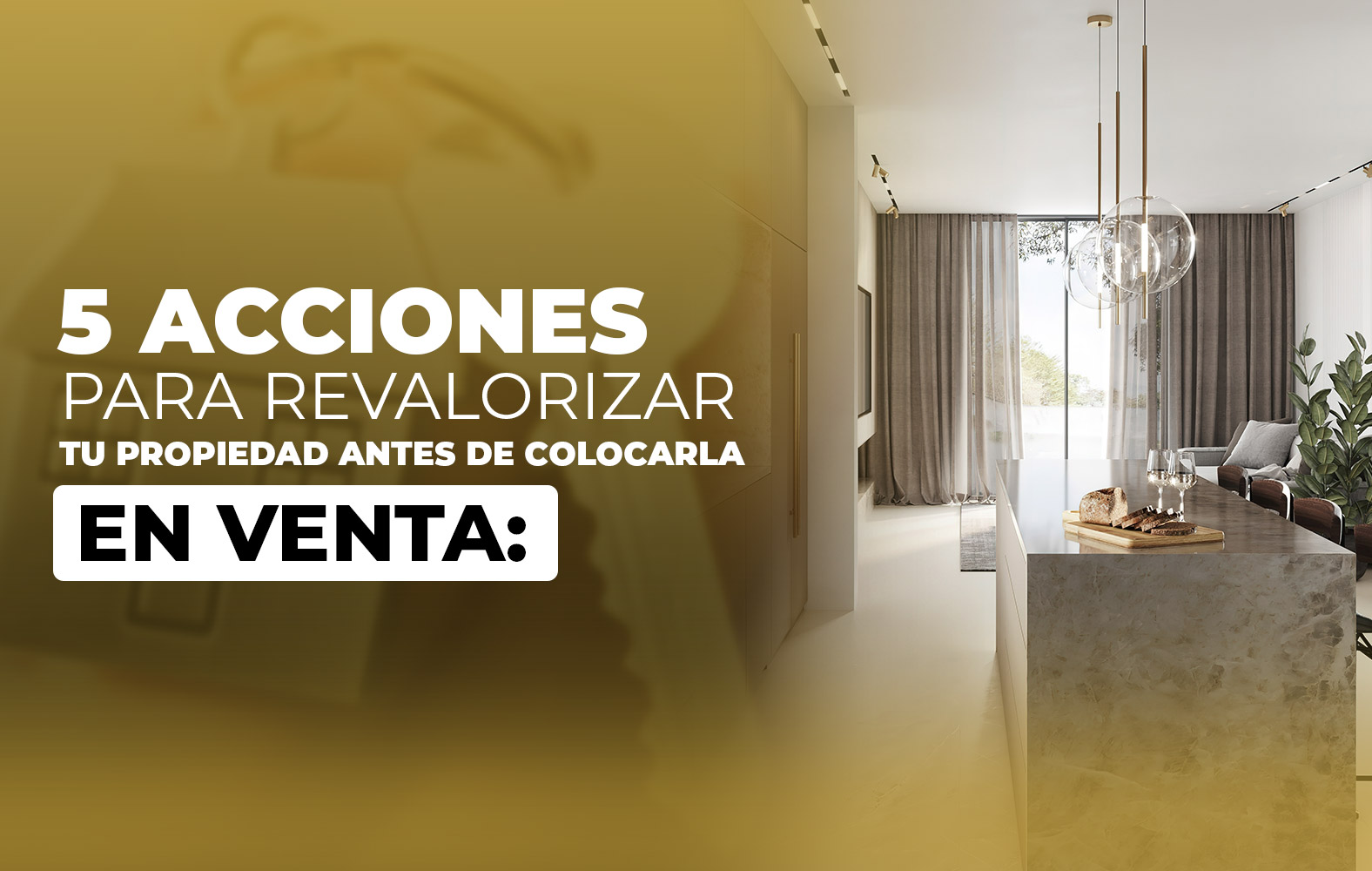 5 acciones para revalorizar tu propiedad antes de colocarla en venta: