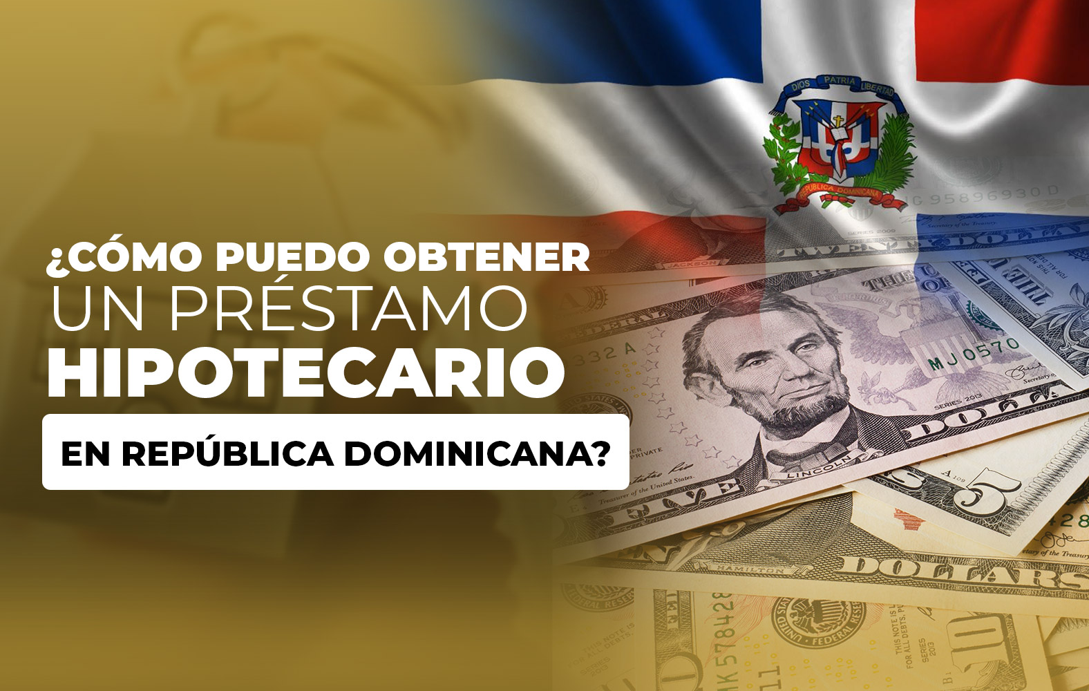 ¿Cómo puedo obtener un préstamo hipotecario en República Dominicana?