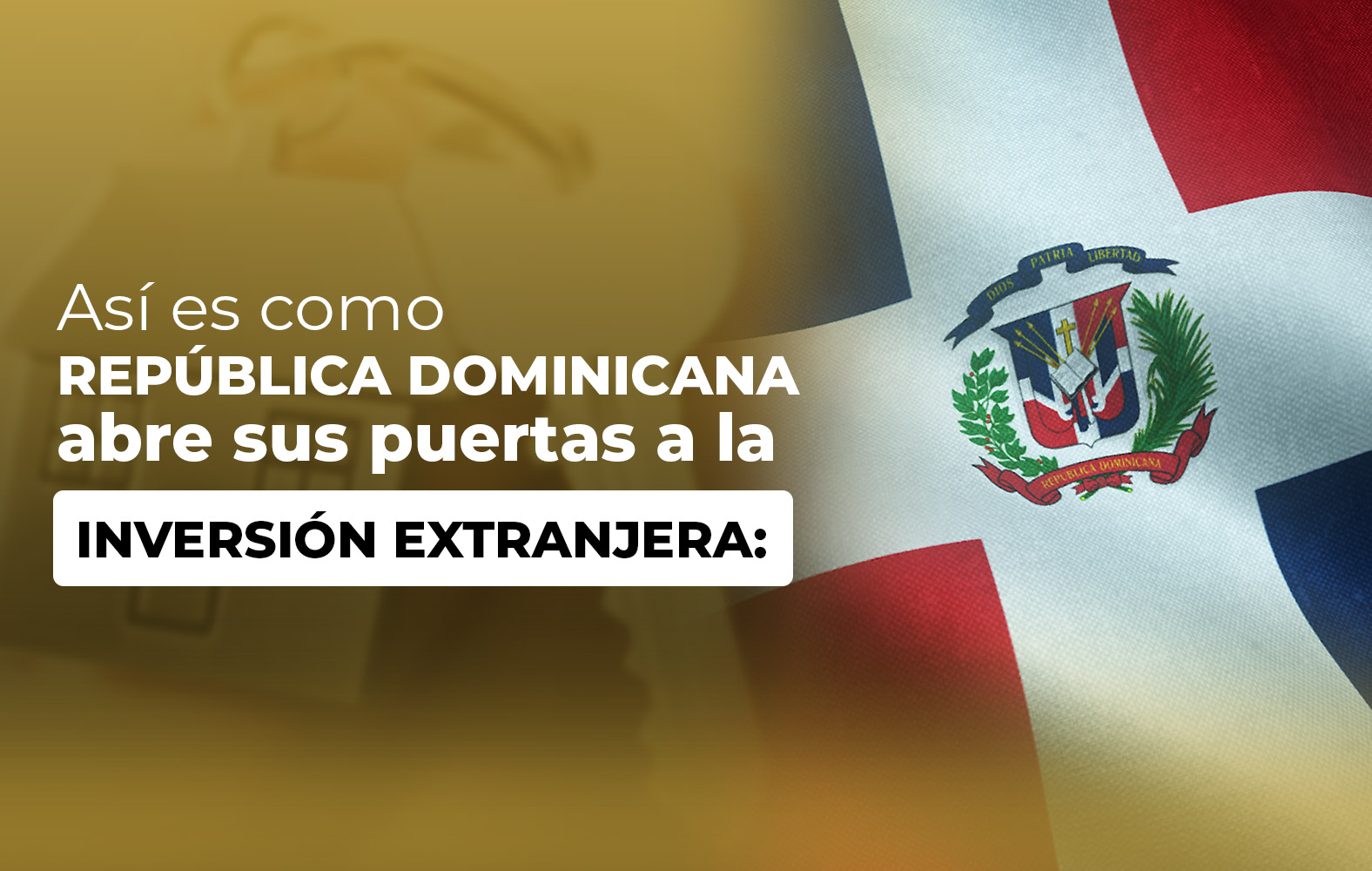 Así es como República Dominicana abre sus puertas a la inversión extranjera: