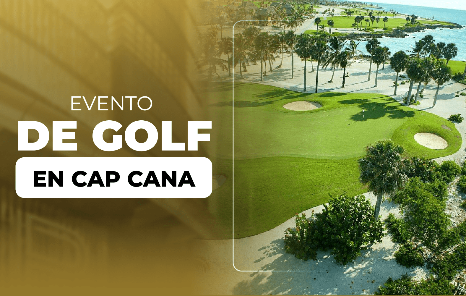 NOTICIA IMPORTANTE: GRAN evento de Golf en Cap Cana, un  impulso para las Inversiones Inmobiliarias y Rentas Cortas.