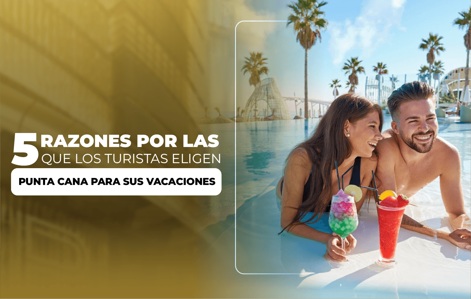 5 RAZONES POR LAS QUE LOS TURISTAS ELIGEN PUNTA  CANA PARA SUS VACACIONES