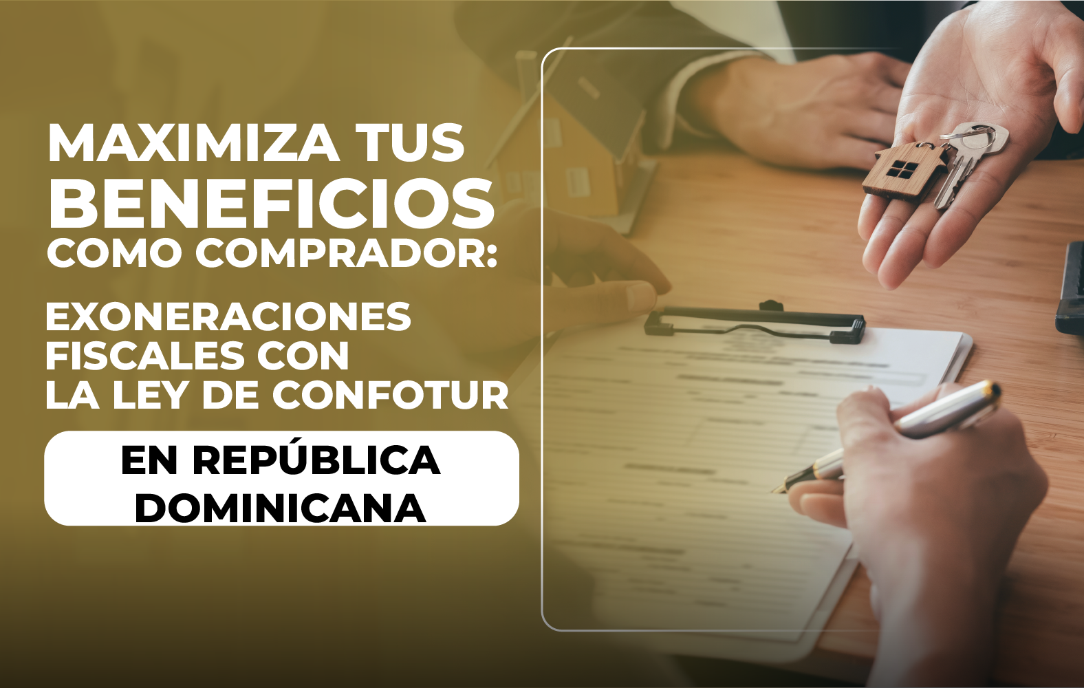 MAXIMIZA TUS BENEFICIOS COMO COMPRADOR: EXONERACIONES FISCALES CON LA LEY DE CONFOTUR EN REPÚBLICA DOMINICANA