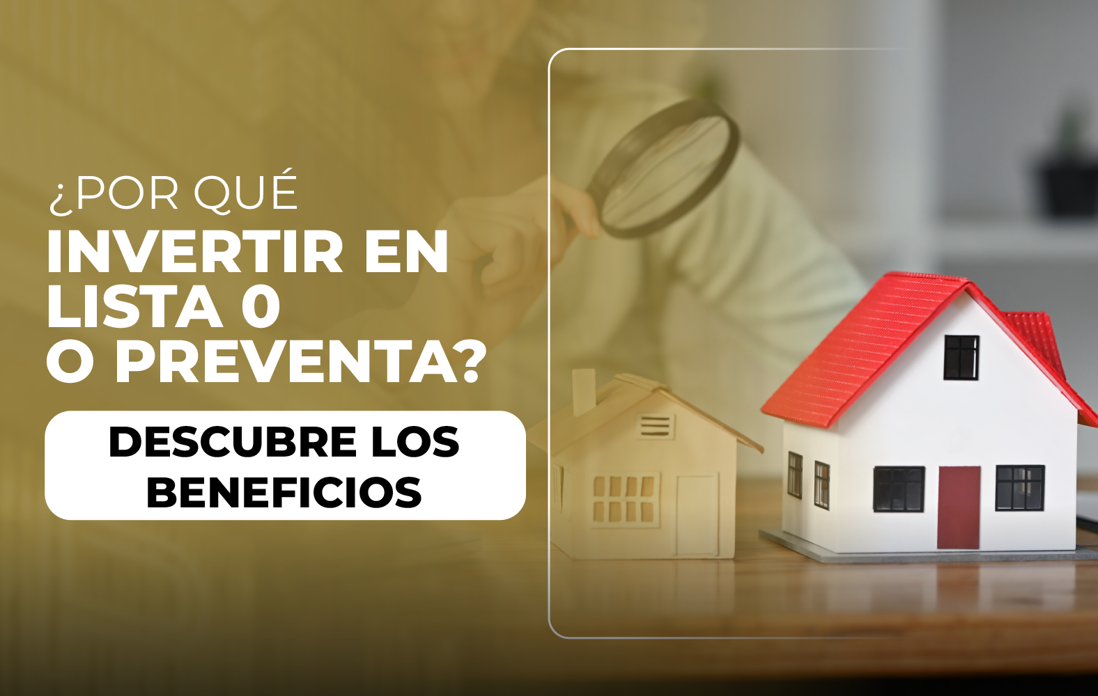 ¿POR QUÉ INVERTIR EN LISTA 0 O PREVENTA? DESCUBRE LOS BENEFICIOS